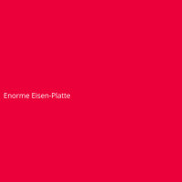 Enorme Eisen-Platte