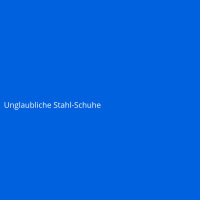 Unglaubliche Stahl-Schuhe